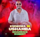 Shadrack Robert – Mataifa Yote Ft Walter Chilambo