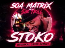 Soa Mattrix & Sir Trill – Stoko (Musikal Cavin Remix)