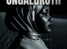 Thabie Ngethe ft Option Isaac – Ungalokothi