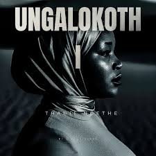 Thabie Ngethe – Ungalokothi
