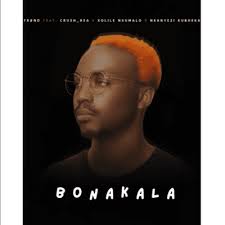 Tr#nD ft Crush_rsa, Xolile Nxumalo & Nkanyezi Kubheka – Bonakala