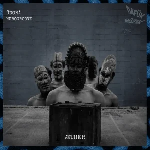 ÜDORĀ, NuroGroove – Æther