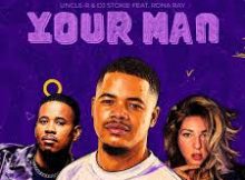 Uncle-R & Dj Stokie ft Rona Ray – Your Man