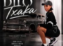 Vocalist Riah – Dilo Txaka ft. Bohlale Desta, Morosto & King Salah