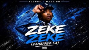 Xduppy & M00tion – Zeke Zeke (Bambamba La)