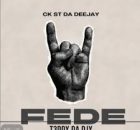 Ck St Da Deejay & T3ddy Da Djy – Fede