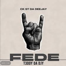 Ck St Da Deejay & T3ddy Da Djy – Fede