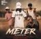 DJ Llenter SA – Meter ft. Twentyfive Pounds, Kaapteni Jive & Londi Chef Musiq