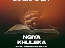 DJExpo Sa, Indoni Yamanzi & Promilion – Ngiya Khuleka