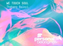 Thabang Baloyi – We Touch Soul